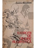 Dumitru Manoileanu - Exercitii de gandire rugbystica (Editia: 1979)