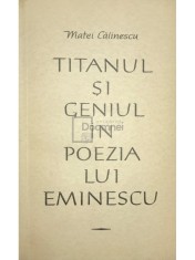 Matei Calinescu - Titanul si geniul in poezia lui Eminescu (Editia: 1964) foto