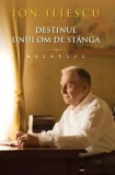 Cumpara ieftin Destinul unui om de stanga. Amintiri/Ion Iliescu