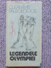 Legendele Olympiei - Cleanthis Paleologos, 1980, 168 pag, stare f buna
