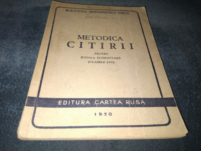 METODICA CITIRII PENTRU SCOALA ELEMENTARA CLASELE I IV 1950 foto