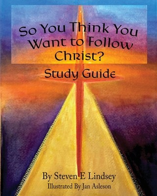 So You Think You Want to Follow Christ? Study Guide foto