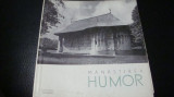 Manastirea Humor - Monumente istorice . Mic indreptar - 1965, Alta editura