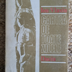 CARTEA DE TOATE ZILELE - ION VLASIU