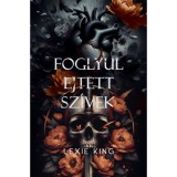 Foglyul ejtett sz&iacute;vek - Fekete sz&iacute;v 5. - (K&uuml;l&ouml;nleges kiad&aacute;s) - Lexie King