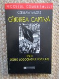 Gandirea Captiva - Czeslaw Milosz, Eseu despre Logocratiile Populare, Humanitas - Carte de Istorie