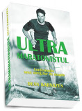 Ultramaratonistul - Paperback brosat - Dean Karnazes - Preda Publishing