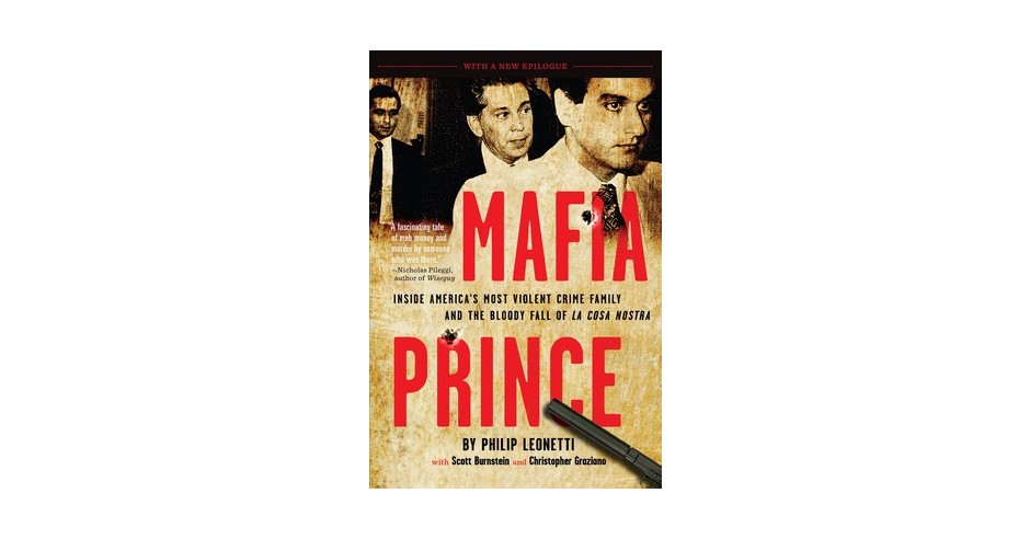 Mafia Prince: Inside America's Most Violent Crime Family and the Bloody ...