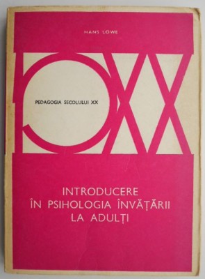 Introducere in psihologia invatarii la adulti &amp;ndash; Hans Lowe foto