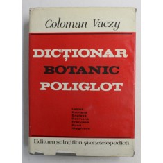 DICTIONAR BOTANIC POLIGLOT de C.VACZY,BUC.1980