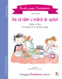 Cumpara ieftin Primele povești Montessori. Hai să dăm o m&acirc;nă de ajutor!
