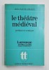 Le theatre medieval Profane et comique / Jean-Claude Aubailly