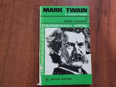 Mark Twain la izvoarele fluviului de Petre Solomon foto