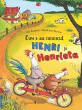 Cum s-au cunoscut Henri si Henrieta - Cee Neudert - Univers