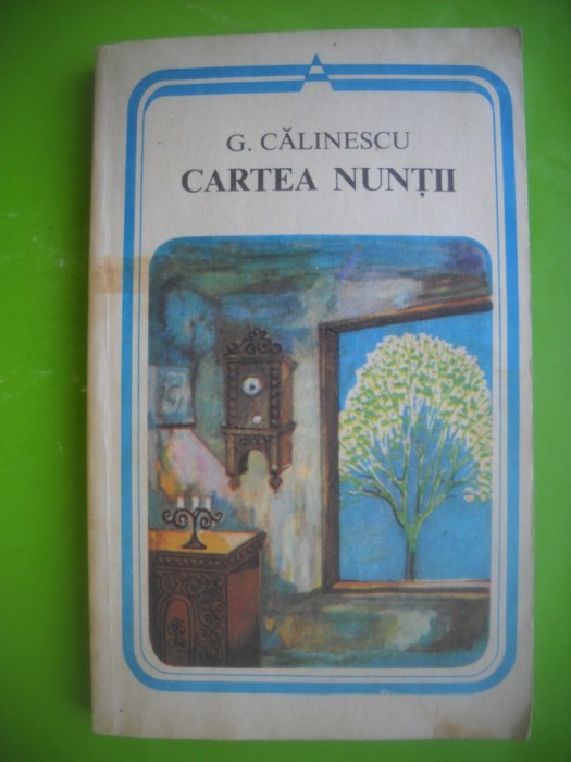 HOPCT CARTEA NUNTII /G CALINESCU -EDIT MINERVA 1982 -267 PAG