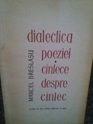 Marcel Breslasu - Dialectica poeziei. Cantece despre cantec (1957) foto