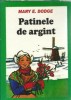 Patinele de argint Mary E. Dodge editura semne 2005 literatura clasica carte romane celebre autori clasici coperta cartonata