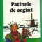 Patinele de argint - Mary E. Dodge