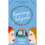 Kar&aacute;csonyi helycsere - (K&uuml;l&ouml;nleges kiad&aacute;s) - Maggie Knox