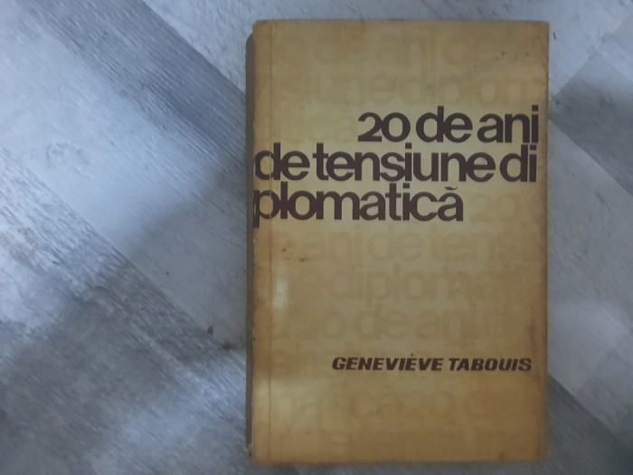 20 de ani de tensiuni diplomatice de Genevieve Tabouis