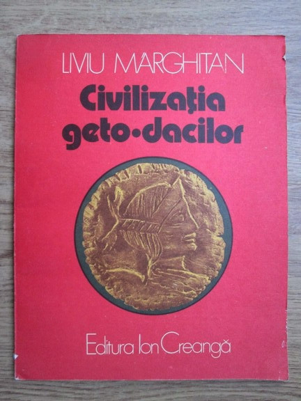 Liviu Marghitan - Civilizatia geto-dacilor