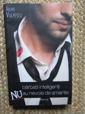 Barbatii inteligenti nu au nevoie de amante &ndash; Andrei Vulpescu - Carte dezvoltare personala