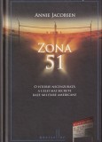 Annie Jacobsen - Zona 51. O istorie necenzurata a celei mai secrete baze
