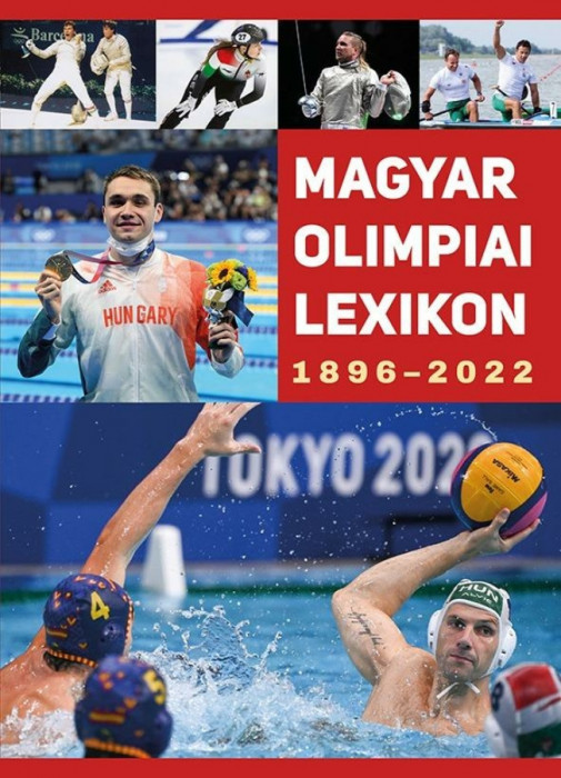 Magyar Olimpiai Lexikon 1896-2022 - R&oacute;zsaligeti L&aacute;szl&oacute;