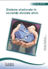 Sisteme electorale in societa?i divizate etnic - George JIGLAU foto