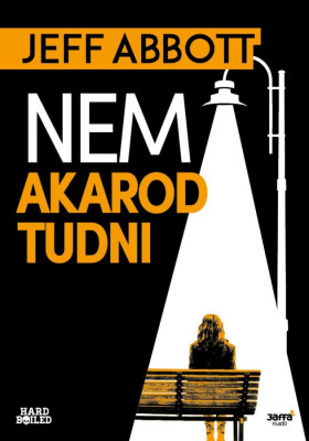 Nem akarod tudni - Jeff Abbott foto