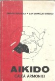 Aikido. Calea armoniei - Dan Corneliu Ionescu, Serban Derlogea