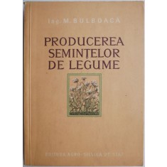 Producerea semintelor de legume &ndash; M. Bulboaca