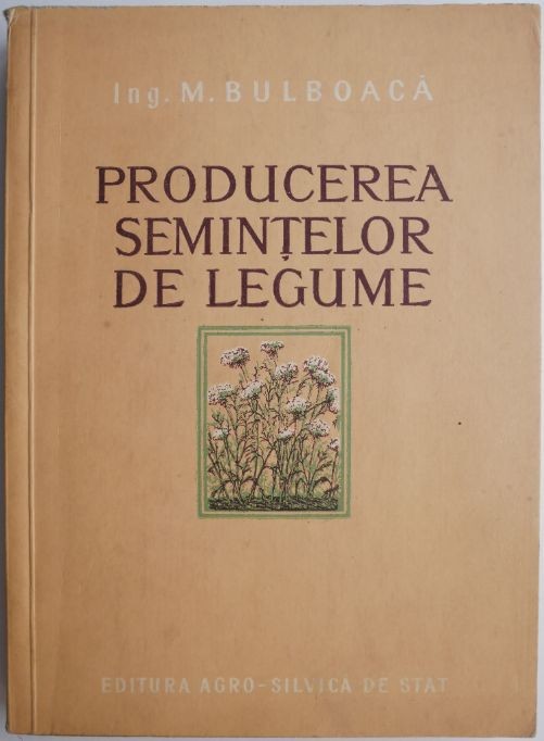 Producerea semintelor de legume &ndash; M. Bulboaca