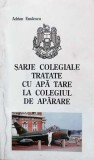 SARJE COLEGIALE TRATATE CU APA TARE LA COLEGIUL DE APARARE - ADRIAN ENULESCU