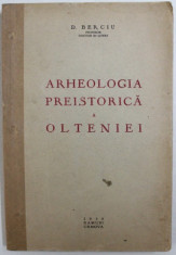 ARHEOLOGIA PREISTORICA A OLTENIEI de D. BERCIU , 1939 foto