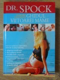 DR. SPOCK. GHIDUL VIITOAREI MAME-MARJORIE GREENFIELD-358708