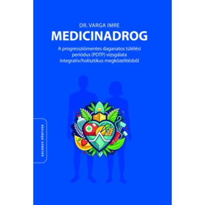 Medicinadrog - A progresszi&amp;oacute;mentes daganatos t&amp;uacute;l&amp;eacute;l&amp;eacute;si peri&amp;oacute;dus (PDTP) vizsg&amp;aacute;lata integrat&amp;iacute;v/holisztikus megk&amp;ouml;zel&amp;iacute;t&amp;eacute;sből - Dr. Varga Imre foto