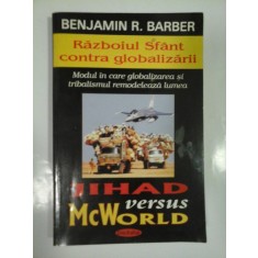 RAZBOIUL SFANT CONTRA GLOBALIZARII - BENJAMIN R. BARBER