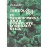 Tehnologii noi in valorificarea unor substante minerale utile