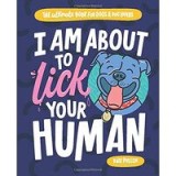 I Am about to Lick Your Human
