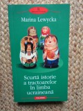 Scurtă Istorie a Tractoarelor &icirc;n Ucraineană - Marina Lewycka