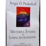 Sergej O. Prokofieff - Misterul Invierii in Lumina Antroposofiei (Editia: 2011)