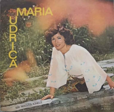 Disc vinil, LP. Mai Neicuta Ionele-MARIA UDRICA foto