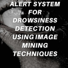 Automated Alert System for Drowsiness Detection Using Image Mining Techniques