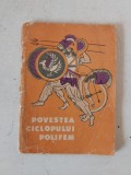 POVESTEA CICLOPULUI POLIFEM, REPOVESTITA DE IULIA MURNI, DUPA ODISEEA LUI HOMNER, Colectia Traista cu povesti, EDITURA TINERETULUI, 1968, 33 PAGINI
