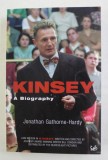KINSEY - A BIOGRAPHY by JONATHAN GATHORNE - HARDY , 2005