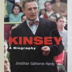 KINSEY - A BIOGRAPHY by JONATHAN GATHORNE - HARDY , 2005