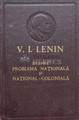 Despre problema nationala si national-coloniala - 1958 - Vladimir Ilici Lenin (AH74)