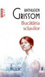 Bucataria sclavilor roman fictiune paperback brosat Kathleen Grissom Lavinia plantatie tutun Virginia