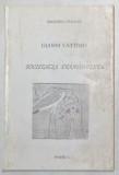 SOCIETATEA TRANSPARENTA de GIANNI VATTIMO , 1995 *INTENS SUBLINIATA , *COPERTILE PREZINTA PETE